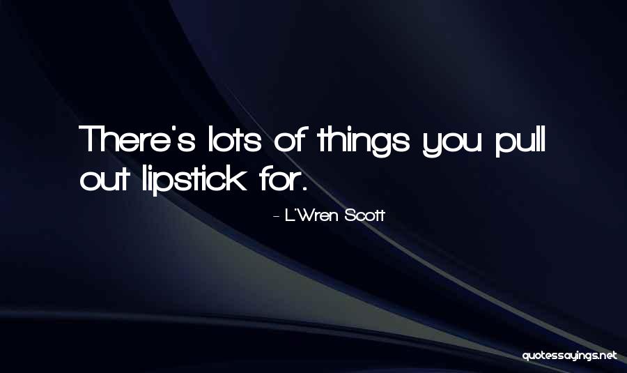 L'Wren Scott Quotes 872485