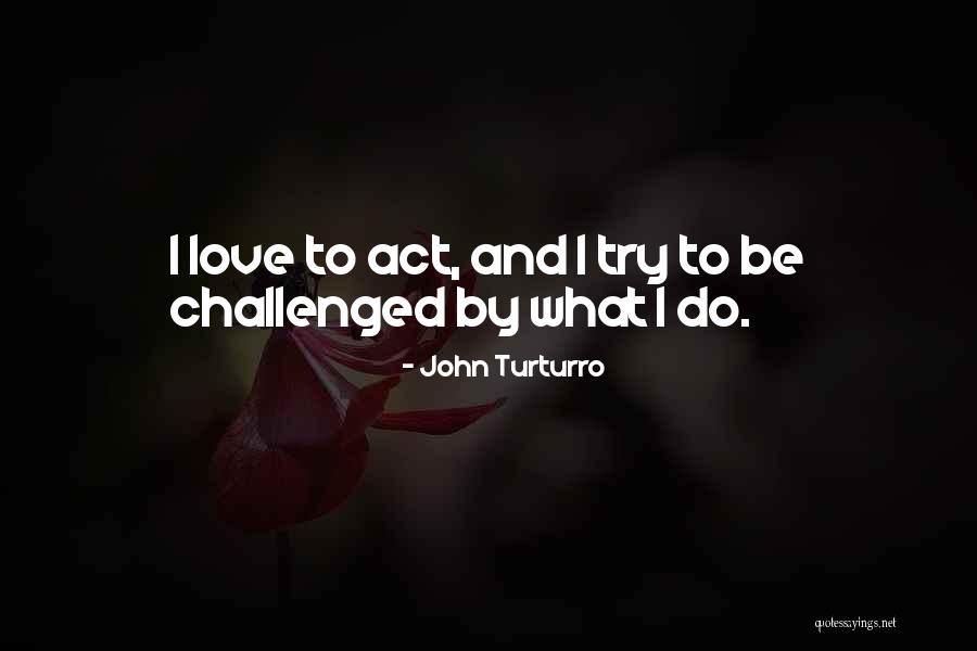 Lxi Roman Quotes By John Turturro Lxi Roman Quotes By John Turturro