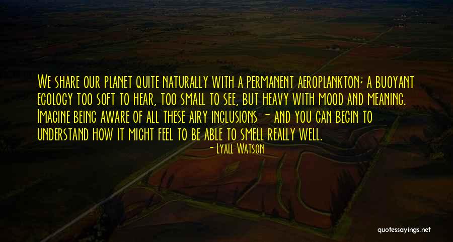 Lyall Watson Quotes 1066651