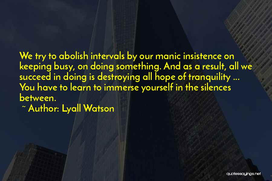 Lyall Watson Quotes 735909