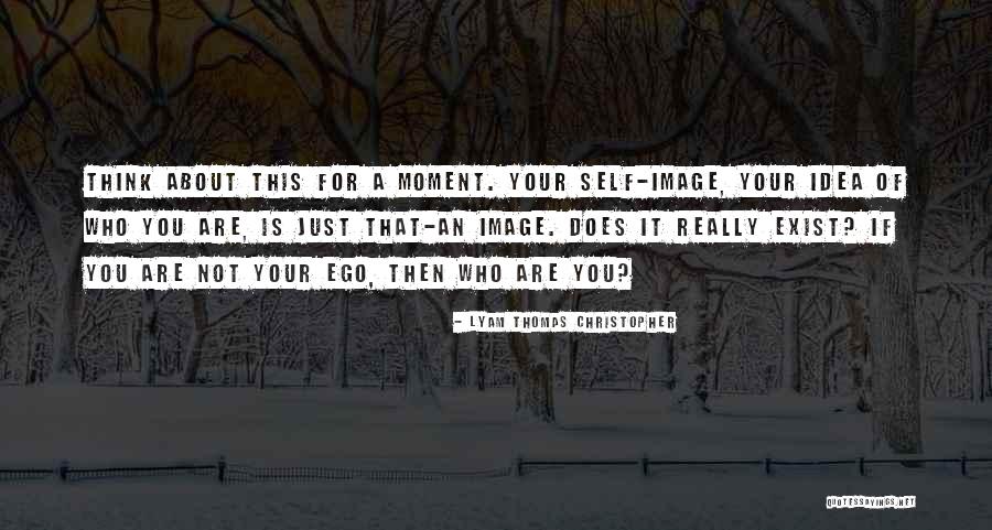 Lyam Thomas Christopher Quotes 195365 Lyam Thomas Christopher Quotes 195365
