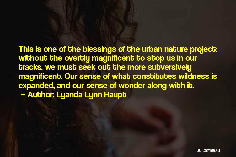 Lyanda Lynn Haupt Quotes 588555