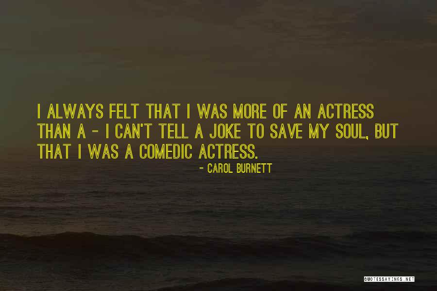 Lycette Staffordshire Quotes By Carol Burnett Lycette Staffordshire Quotes By Carol Burnett