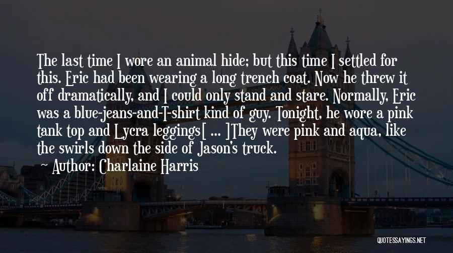 Lycra Quotes By Charlaine Harris