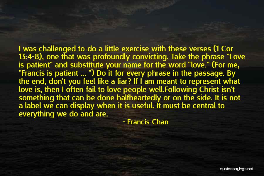 Lydgates Quotes By Francis Chan Lydgates Quotes By Francis Chan