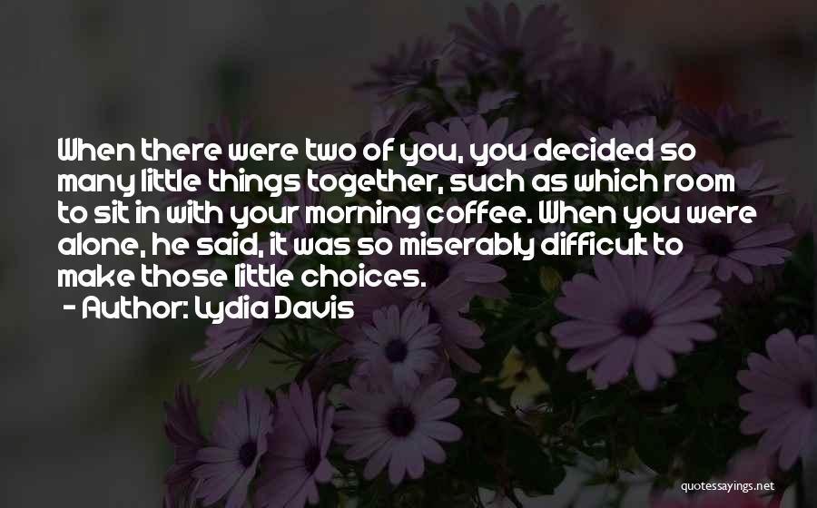 Lydia Davis Quotes 244836