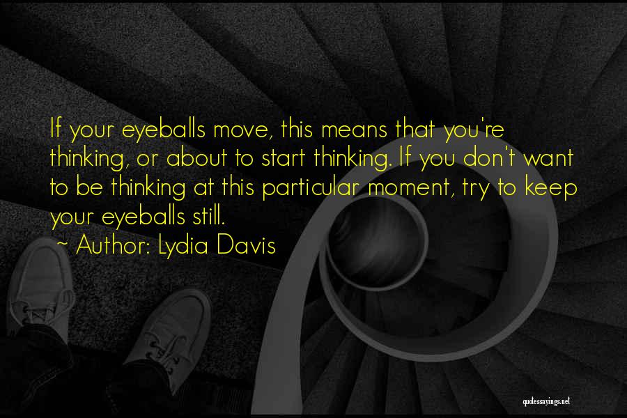 Lydia Davis Quotes 773401
