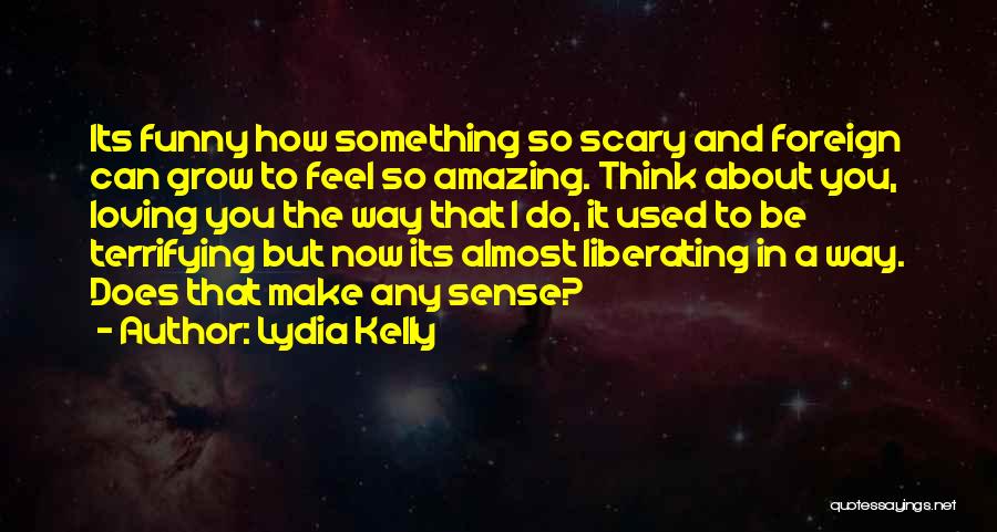 Lydia Kelly Quotes 2170708