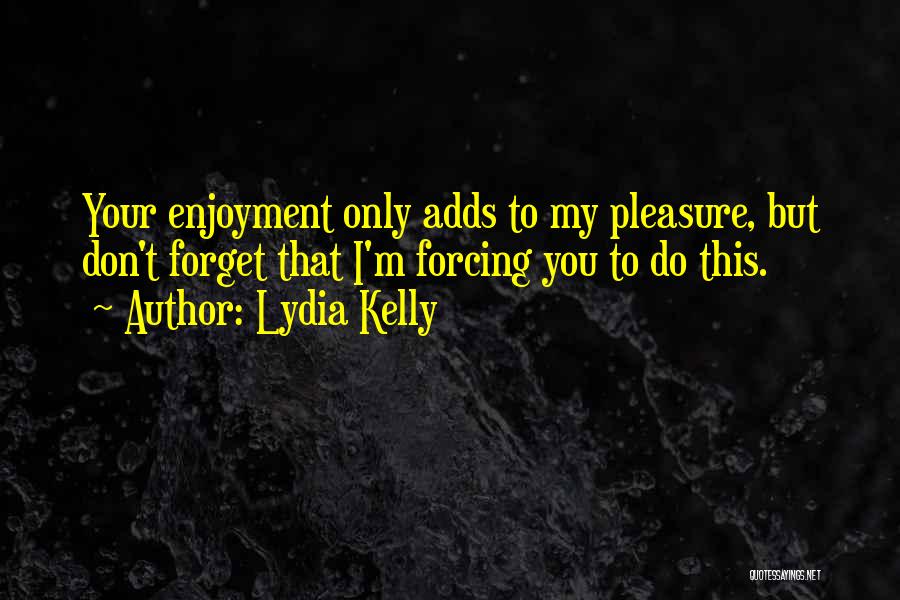 Lydia Kelly Quotes 271484