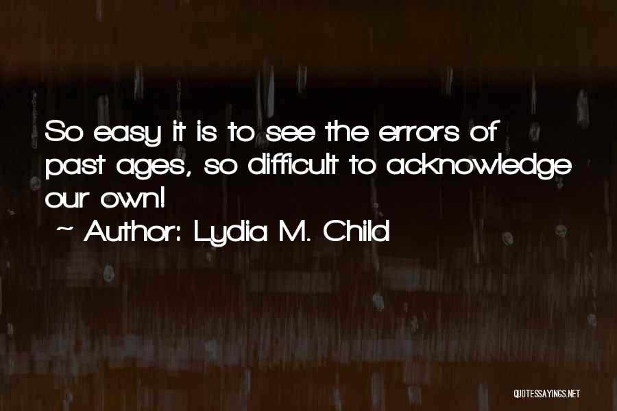 Lydia M. Child Quotes 1453398