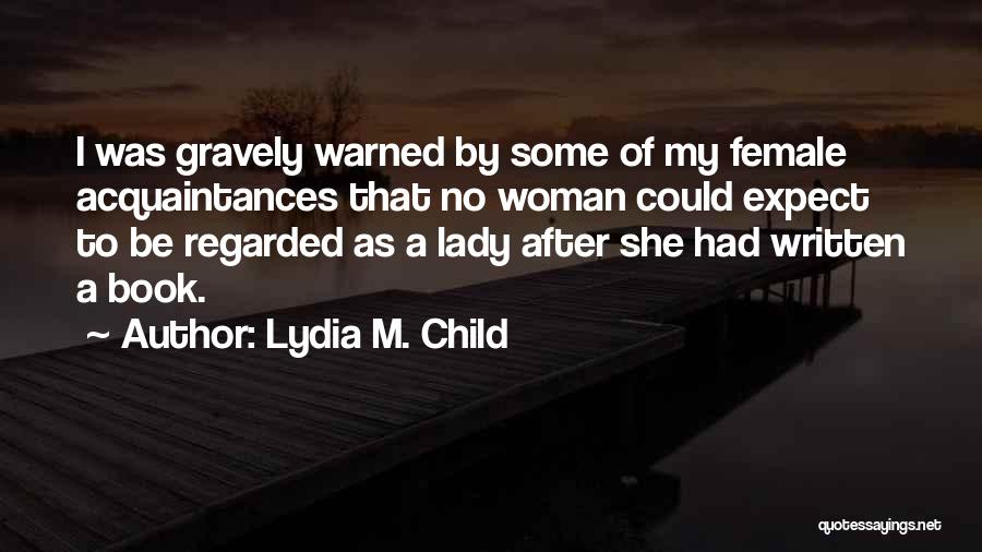 Lydia M. Child Quotes 178342