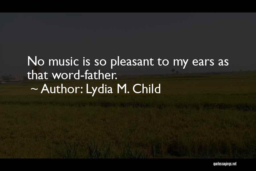 Lydia M. Child Quotes 827236