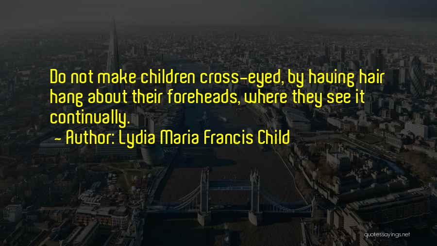 Lydia Maria Francis Child Quotes 1929680