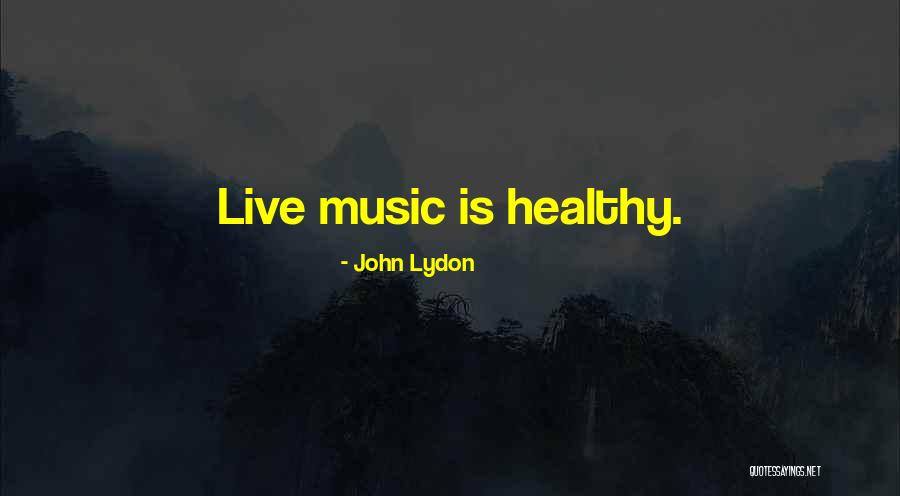 Lydon Quotes By John Lydon Lydon Quotes By John Lydon