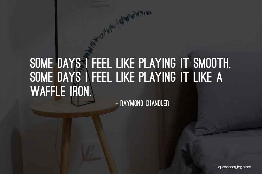Lyfe Quotes By Raymond Chandler Lyfe Quotes By Raymond Chandler