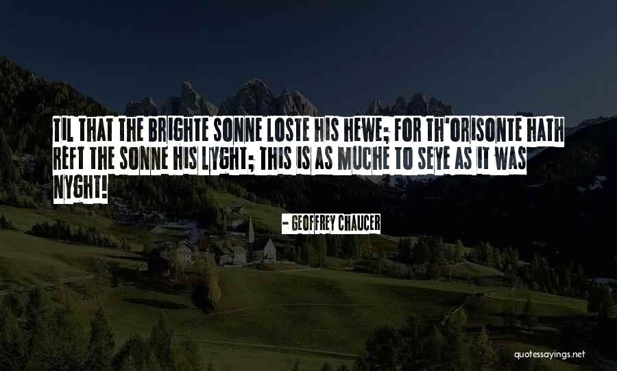 Lyght Quotes By Geoffrey Chaucer Lyght Quotes By Geoffrey Chaucer