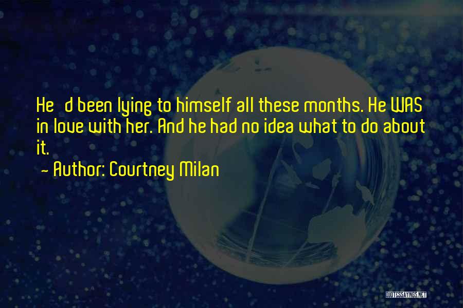 Lying About Love Quotes By Courtney Milan