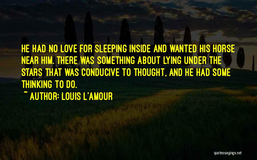 Lying About Love Quotes By Louis L'Amour