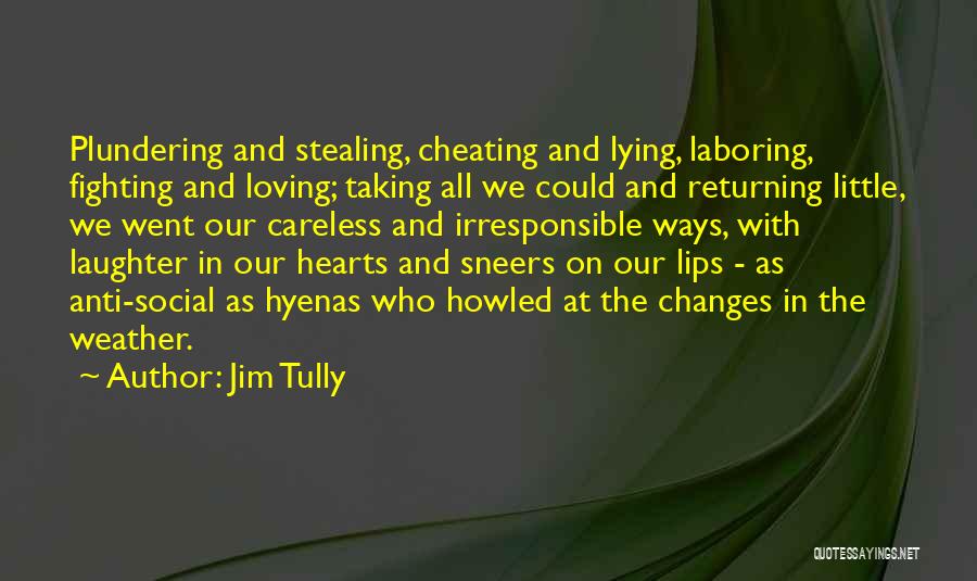 Lying And Cheating Quotes By Jim Tully