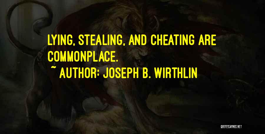 Lying And Cheating Quotes By Joseph B. Wirthlin