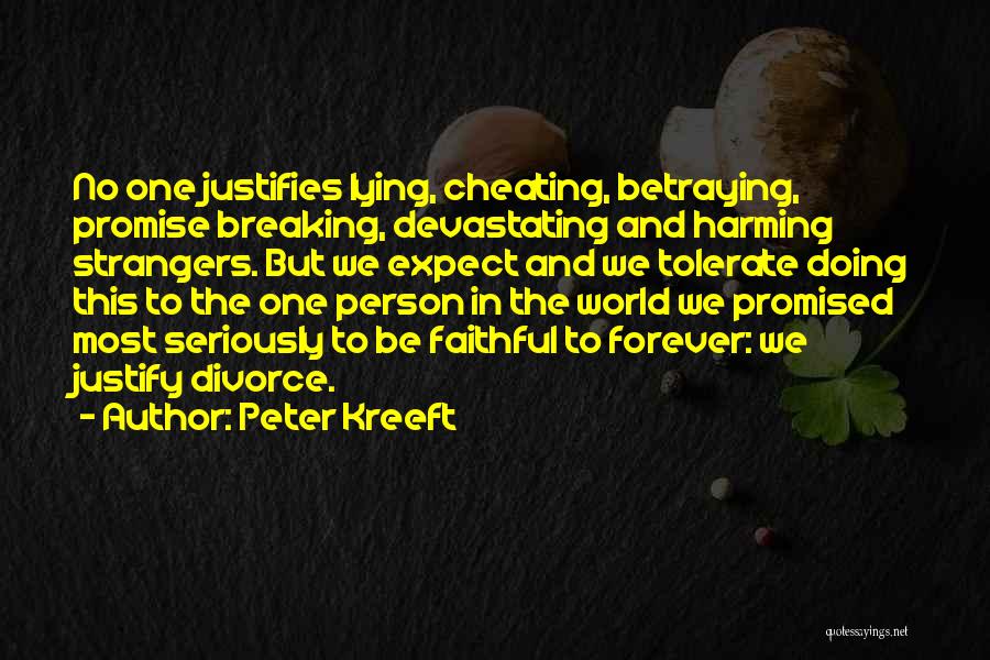 Lying And Cheating Quotes By Peter Kreeft