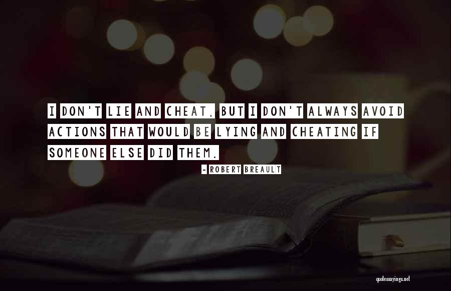 Lying And Cheating Quotes By Robert Breault