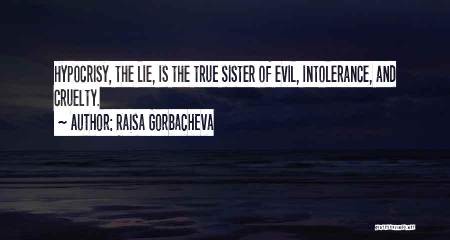 Lying And Hypocrisy Quotes By Raisa Gorbacheva