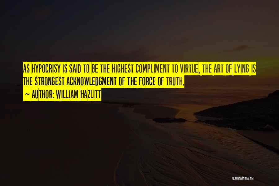 Lying And Hypocrisy Quotes By William Hazlitt