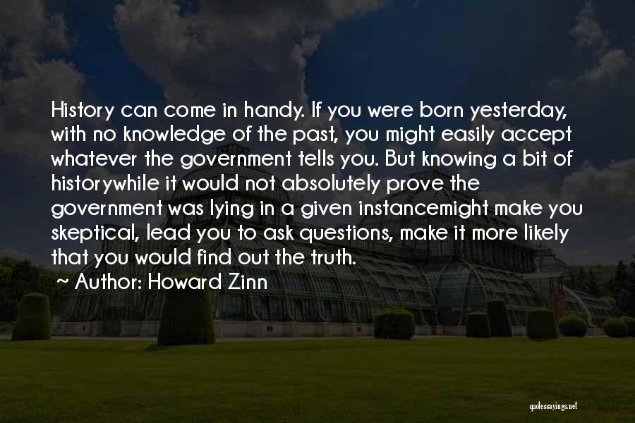 Lying And Knowing The Truth Quotes By Howard Zinn