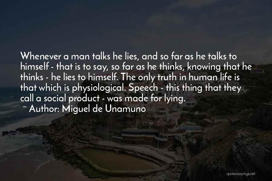 Lying And Knowing The Truth Quotes By Miguel De Unamuno