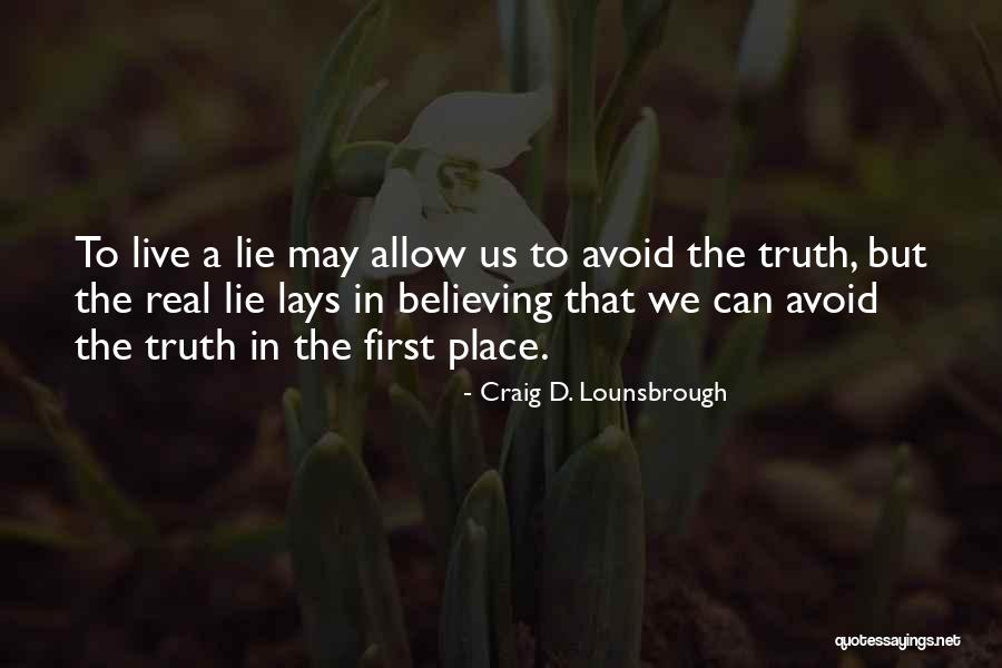 Lying And Manipulation Quotes By Craig D. Lounsbrough Lying And Manipulation Quotes By Craig D. Lounsbrough
