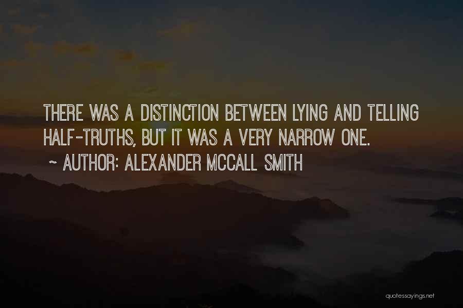 Lying And Not Telling The Truth Quotes By Alexander McCall Smith