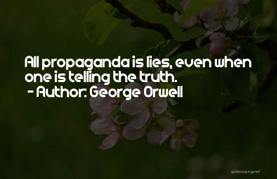 Lying And Not Telling The Truth Quotes By George Orwell