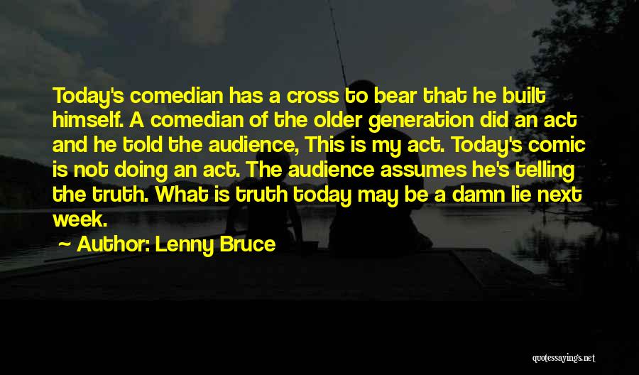 Lying And Not Telling The Truth Quotes By Lenny Bruce