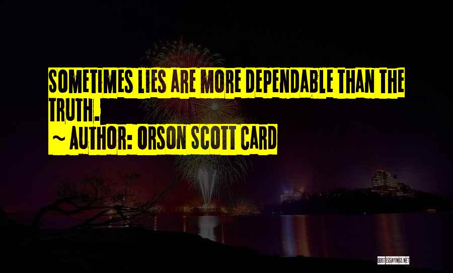 Lying And Not Telling The Truth Quotes By Orson Scott Card
