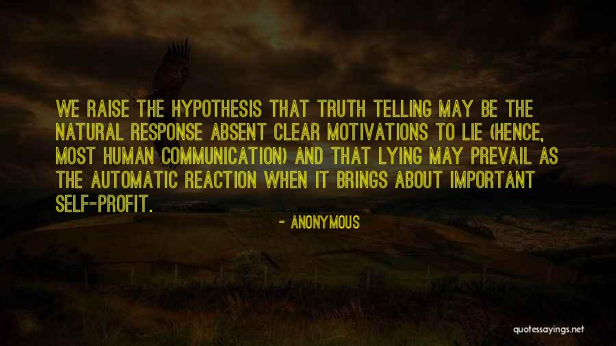 Lying And Telling The Truth Quotes By Anonymous