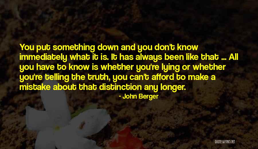 Lying And Telling The Truth Quotes By John Berger