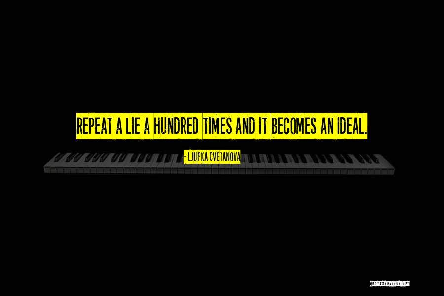 Lying And Telling The Truth Quotes By Ljupka Cvetanova Lying And Telling The Truth Quotes By Ljupka Cvetanova