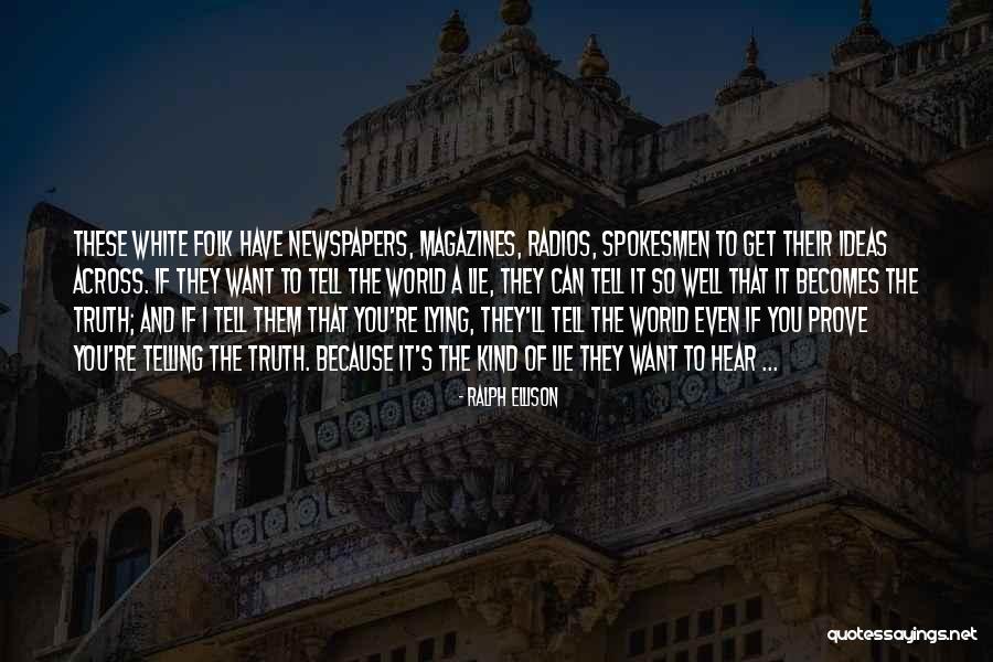 Lying And Telling The Truth Quotes By Ralph Ellison Lying And Telling The Truth Quotes By Ralph Ellison