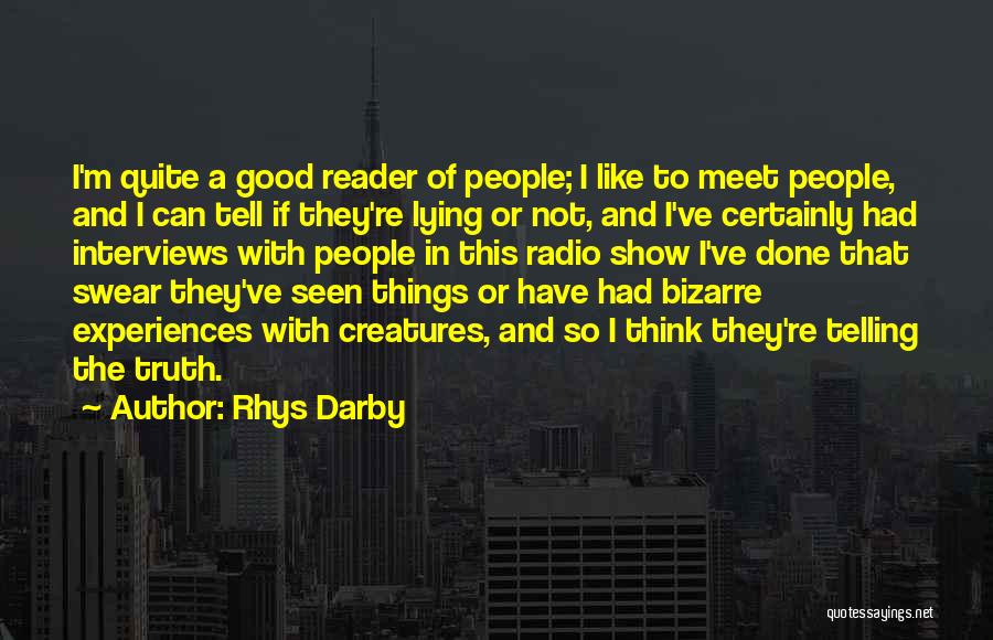 Lying And Telling The Truth Quotes By Rhys Darby