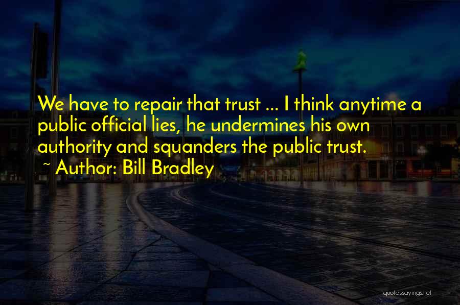 Lying And Trust Quotes By Bill Bradley