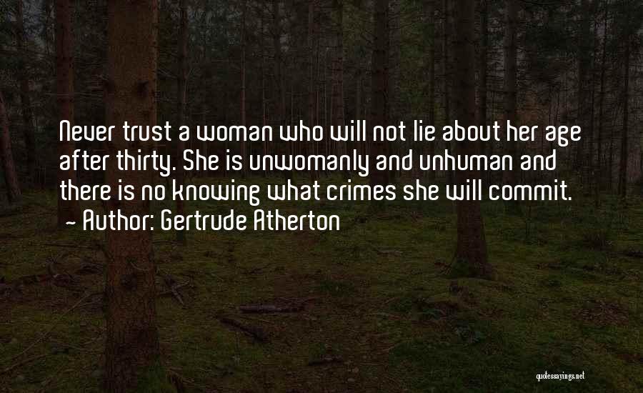 Lying And Trust Quotes By Gertrude Atherton