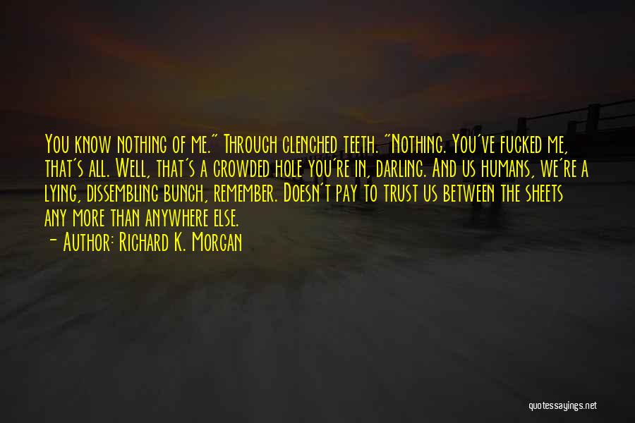 Lying And Trust Quotes By Richard K. Morgan