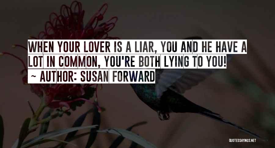 Lying And Trust Quotes By Susan Forward
