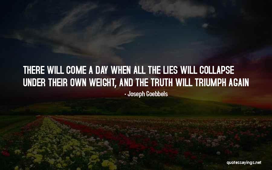 Lying And Truth Quotes By Joseph Goebbels Lying And Truth Quotes By Joseph Goebbels