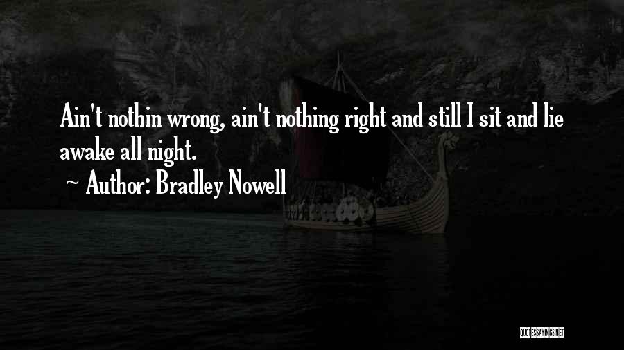 Lying Awake Quotes By Bradley Nowell