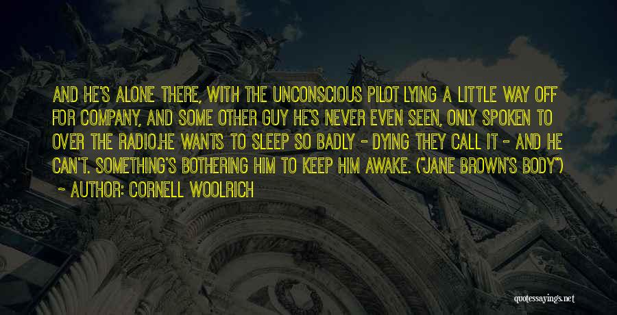 Lying Awake Quotes By Cornell Woolrich