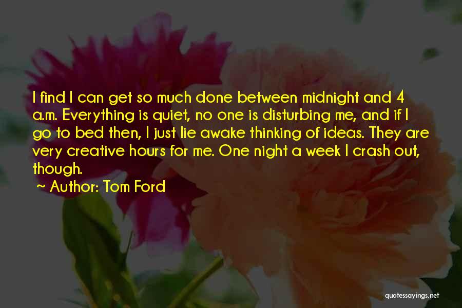 Lying Awake Quotes By Tom Ford