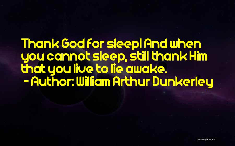 Lying Awake Quotes By William Arthur Dunkerley