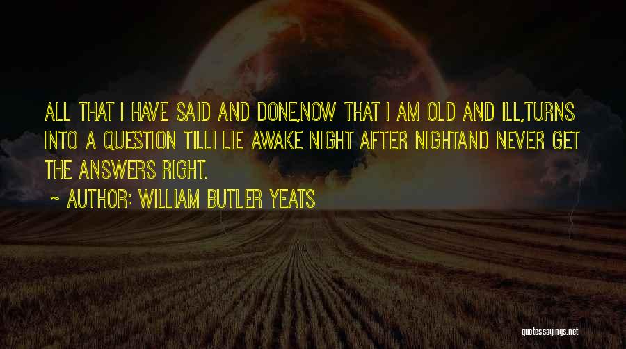 Lying Awake Quotes By William Butler Yeats